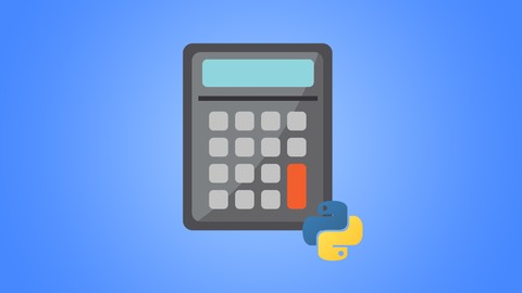 Build a working four-function calculator with Python from the ground up: No previous experience needed!