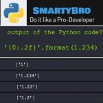 Learn Python with SmartyBro, Solve Quizzes and Earn Points (Redeem). Python Questions & Answers (Q&A) – Formatting