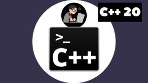 Learn and Master Modern C++ From Beginning to Advanced in Plain English : C++11 all the way to C++20 and More!